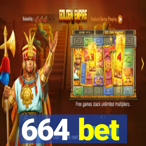 664 bet